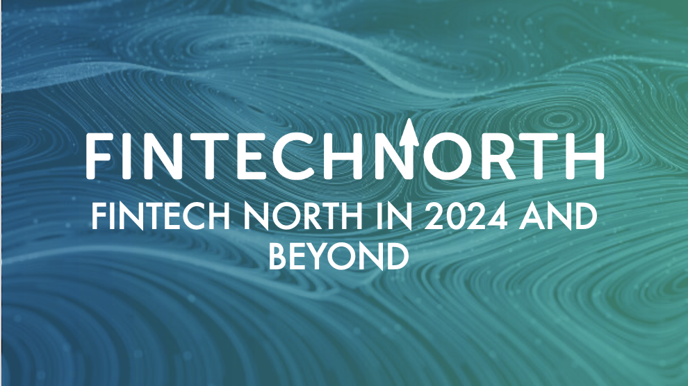 FinTech North in 2024 and Beyond