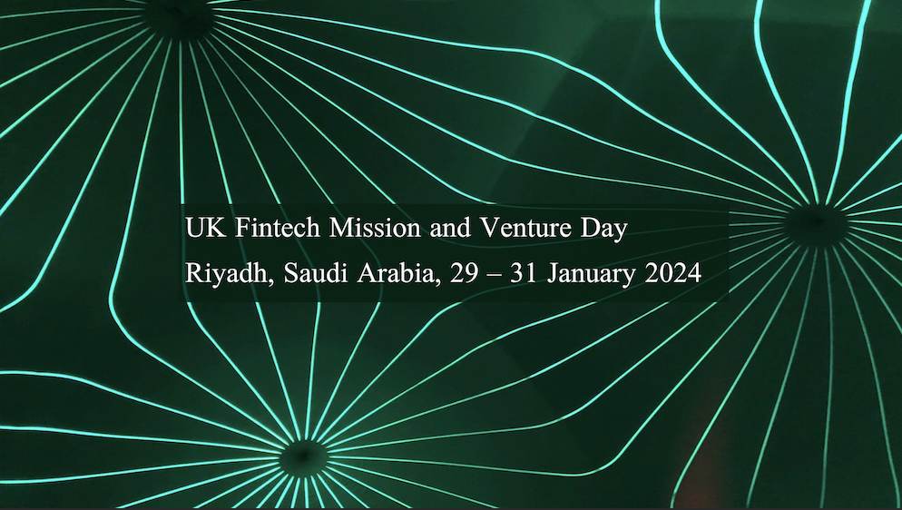 UK FinTech Delegation to Saudi Arabia: Opportunities in Open Banking, Payments and Lending